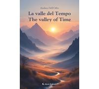 La valle del tempo-The valley of time. Ediz. bilingue - Dell'Orbo Andrea