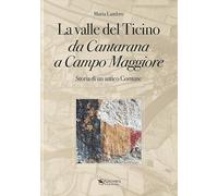 Libri Maria Lambro - La Valle Del Ticino Da Cantarana A Campo Maggiore. Storia D
