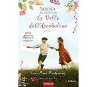 La valle dell'arcobaleno. Anna dai capelli rossi. Paperback (Vol. 7)
