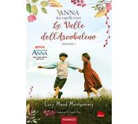La valle dell'arcobaleno. Anna dai capelli rossi. Paperback. Vol. 7