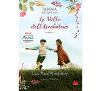 La valle dell'arcobaleno. Anna dai capelli rossi. Vol. 7