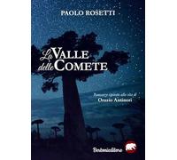 Libri Paolo Rosetti - La Valle Delle Comete