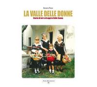 La Valle delle donne. Storie di ieri e di oggi in Valle Soana