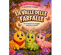 La valle delle farfalle: Un’avventura di coraggio, amicizia e crescita