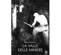 Libri Marta Bonaccini - La Valle Delle Miniere