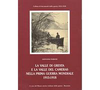 La Valle di Gresta e la Valle del Cameras nella prima guerra mondiale (1915-1918)
