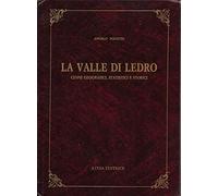 La valle di Ledro. Cenni geografici, statistici e storici (rist. anast. Riva, 1901)