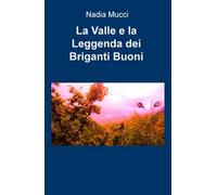 La valle e la leggenda dei briganti buoni