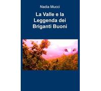 La valle e la leggenda dei briganti buoni