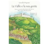 Libri Lionello Prignani - La Valle E La Sua Gente. Storia E Vicende Della Media