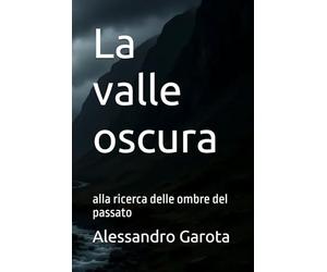 La valle oscura: alla ricerca delle ombre del passato