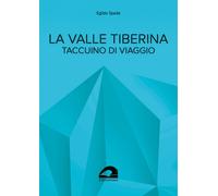La Valle Tiberina. Taccuino di viaggio