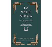 La Valle Vuota: Atto II: Attraverso la nebbia e la memoria: Ricordare è soffrire; dimenticare è scomparire: 2