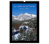 La vallée de la Clarée Hautes-Alpes (Calendrier mural 2026 DIN A3 horizontal), CALVENDO calendrier mensuel: Balade dans les Hautes-Alpes, une regard sur la vie et les paysages de montagne