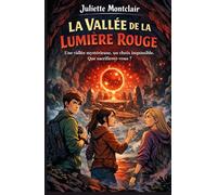 La vallée de la lumière rouge: Êtes-vous prêts à entrer dans une vallée où chaque pas, chaque choix et chaque secret peut changer votre destin?
