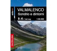 La Valmalenco Sondrio e dintorni. Cartografia escursionistica in scala 1:30.000 della Valmalenco e zona Sondrio e dintorni