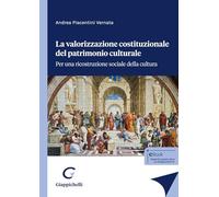 Libri Piacentini Vernata Andrea - La Valorizzazione Costituzionale Del Patrimoni