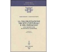 La valorizzazione dei siti culturali e del paesaggio Una prospettiva economico-a