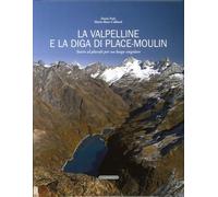La Valpelline e la Diga di Place-Moulin. Storie al Plurale per un Luogo Singolar