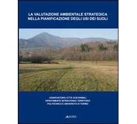 La valutazione ambientale e strategica nella pianificazione degli usi dei suoli