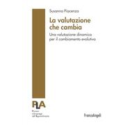 La valutazione che cambia. Una valutazione dinamica per il cambiamento evolutivo