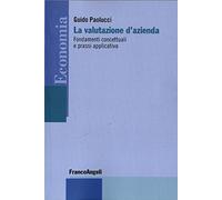La valutazione d'azienda. Fondamenti concettuali e prassi applicativa