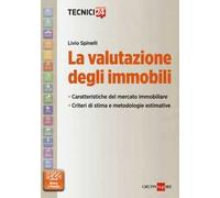 La valutazione degli immobili. Caratteristiche del mercato immobiliare. Criteri di stima e metodologie estimative