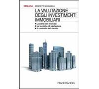 La valutazione degli investimenti immobiliari. L'analisi del mercato. Le tecniche di valutazione. Il controllo del rischio