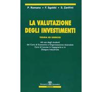 La valutazione degli investimenti. Teoria ed esercizi