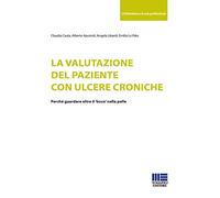 La valutazione del paziente con ulcere croniche