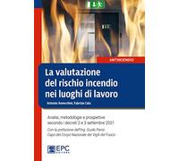 La valutazione del rischio incendio nei luoghi di lavoro. Analisi, metodol...
