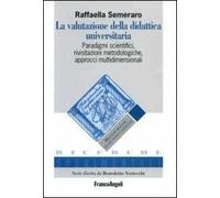La valutazione della didattica universitaria. Paradigmi scientifici, rivisitazioni metodologiche, approcci multidimensionali