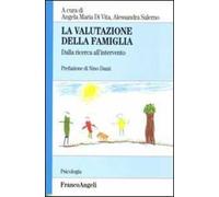 La valutazione della famiglia. Dalla ricerca all'intervento
