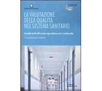 La valutazione della qualità nel sistema sanitario. Analisi dell'efficacia ospedaliera in Lombardia