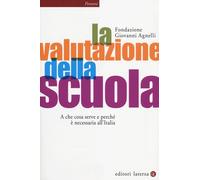 La valutazione della scuola. A che cosa serve e perché è necessaria all'It...