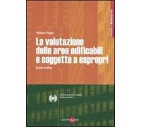 La valutazione delle aree edificafili e soggette a espropri. Guida pratica. Con CD-ROM