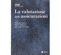 La valutazione delle assicurazioni - Chiricosta A. (cur.); Latorre G. (cur...