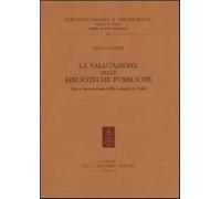 La valutazione delle biblioteche pubbliche. Dati e metodologie delle indag...