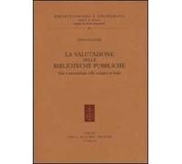 La valutazione delle biblioteche pubbliche. Dati e metodologie delle indagini in Italia