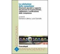 La valutazione delle competenze. Strumenti operativi a supporto dei processi di riconoscimento, validazione e certificazione delle competenze