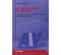 La valutazione di impatto. Una guida per committenti e manager preparata per Bond