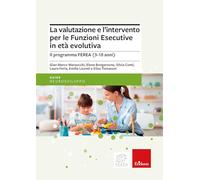 VALUTAZIONE E L'INTERVENTO PER LE FUNZIONI ESECUTIVE IN ETA' EVOLUTIVA -