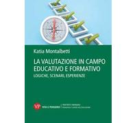 La valutazione in campo educativo e formativo. Logiche, scenari, esperienze