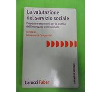 La valutazione nel servizio sociale. Proposte e strumenti per la qualità dell'intervento professionale