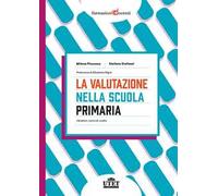La valutazione nella scuola primaria. Obiettivi, curricoli, scelte