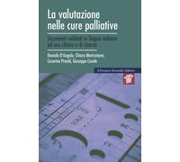 La valutazione nelle cure palliative. Strumenti validati in lingua italiana ad uso clinico e di ricerca