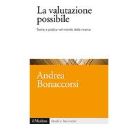 La valutazione possibile. Teoria e pratica nel mondo della ricerca