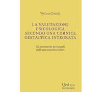 La valutazione psicologica secondo una cornice gestaltica integrata. Gli strumenti principali nell'assessment clinico