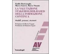 La valutazione stakeholder-based della formazione continua. Modelli, processi, strumenti