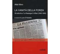 La vanità della forza. Gli articoli su «La Rassegna» di Bari (1943-1945)